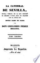 La catedral de Sevilla : novela tomada de la que escribió Víctor Hugo con el título de Notre Dame de Paris
