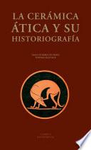 La Cerámica Ática y su Historiografía