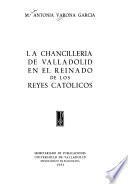 La Chancillería de Valladolid en el reinado de los Reyes Católicos