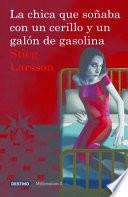 Libro La chica que soñaba con un cerillo y un galón de gasolina