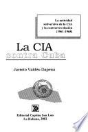 La CIA contra Cuba