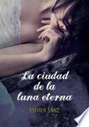 La ciudad de la luna eterna (El bosque 3)
