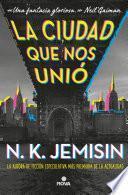 La ciudad que nos unió
