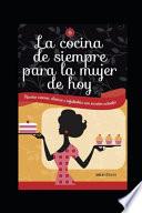 La Cocina de Siempre Para La Mujer de Hoy