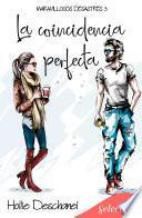 La coincidencia perfecta (Maravillosos desastres 3)