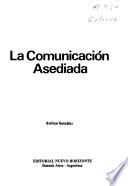 La comunicación asediada