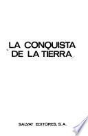 La Conquista de la tierra