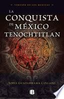 La conquista de México Tenochtitlan