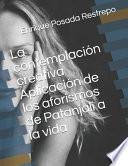 La contemplación creativa Aplicación de los aforismos de Patanjali a la vida