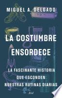 La costumbre ensordece