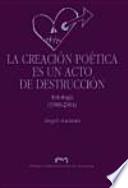 La creación poética es un acto de destrucción