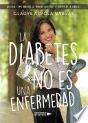 La diabetes no es una enfermedad