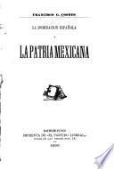 La dominación Española y la patria mexicana