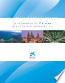La Economia De Galicia: Diagnostico Estrategico