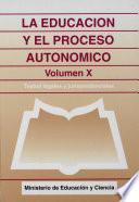 La educación y el proceso autonómico. Volumen X