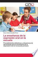 La enseñanza de la expresión oral en la escuela