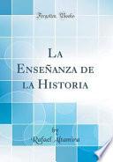 La Enseñanza de la Historia (Classic Reprint)