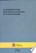 La enseñanza inicial de la lectura y la escritura en la Unión Europea