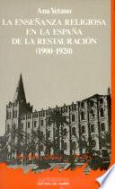 La enseñanza religiosa en la España de la Restauración (1900-1920)