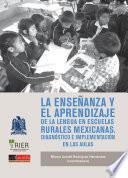 La enseñanza y el aprendizaje de la lengua en escuelas rurales mexicanas.