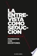 La entrevista como seducción.