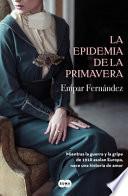 La epidemia de la primavera/ The Epidemic of Spring
