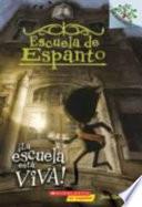 La Escuela Esta Viva!