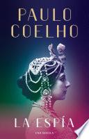 La Espía. Una novela sobre Mata Hari / The Spy