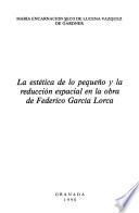 La estética de lo pequeño y la reducción espacial en la obra de Federico García Lorca