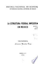 La estructura federal impositiva en México