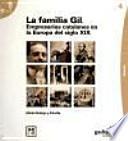 La familia Gil. Empresarios catalanes en la Europa del siglo XIX.