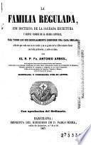La Familia regulada, con doctrina de la Sagrada Escritura y santos padres de la Iglesia Católica