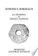 La filosofia del Mexico antiguo