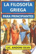 La Filosofía Griega Para Principiantes