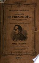 La Frenolojia i sus glorias. Lecciones de Frenolojia, ilustradas con 170 autenticas i otros disenos por el propagandar de la Frenolojia en Espana, ---.