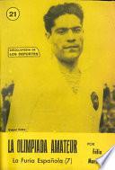 La furia española VII: La Olimpíada amateur
