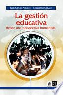 La gestión educativa desde una perspectiva humanista