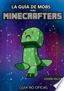 La Gua De Mobs Para Minecrafters