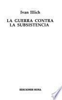 La guerra contra la subsistencia