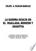 La guerra oculta en el Huallaga, Monzón y Aguaytía