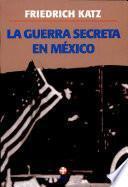 La guerra secreta en México