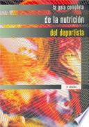 LA GUÍA COMPLETA DE LA NUTRICIÓN DEL DEPORTISTA