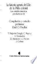 La Historia agraria del Río de la Plata colonial
