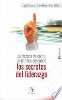 La historia de cómo un hombre descubrió los secretos del liderazgo donde nunca los había buscado