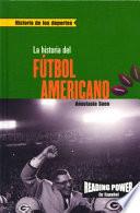 La historia del fútbol americano (The Story of Football)