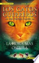 La hora más oscura (Los Gatos Guerreros | Los Cuatro Clanes 6)