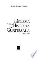 La Iglesia en la historia de Guatemala