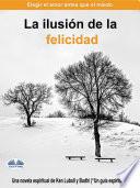 La ilusión de la felicidad