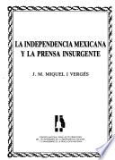 La independencia mexicana y la prensa insurgente
