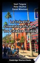 La industria cinematográfica de los Estados Unidos